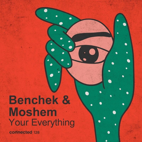 Benchek, Moshem - Your Everything [CONNECTED128]